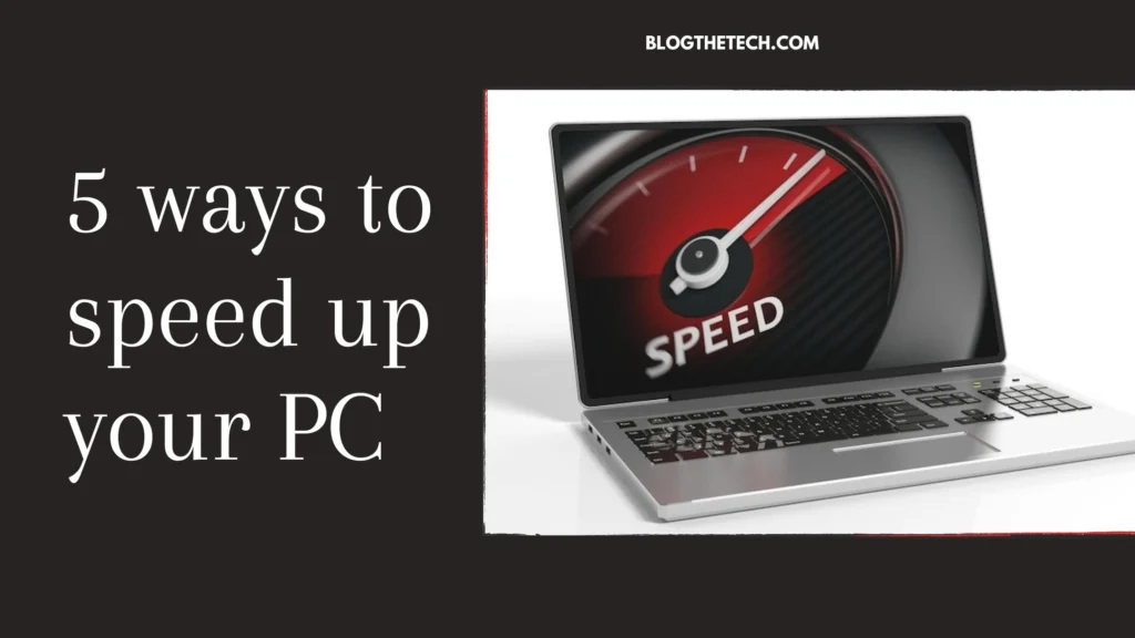 5 Ways to Speed Up Your PC