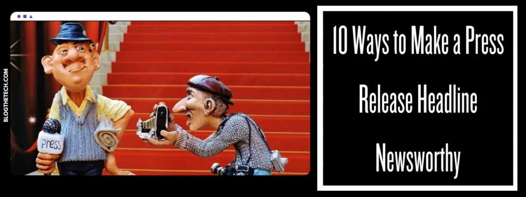 10 Ways to Make a Press Release Headline Newsworthy