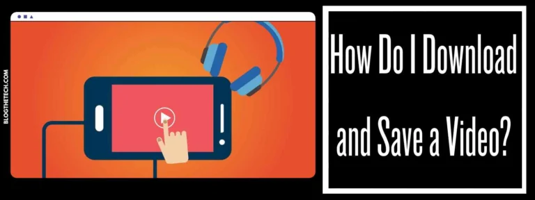 How Do I Download and Save a Video?