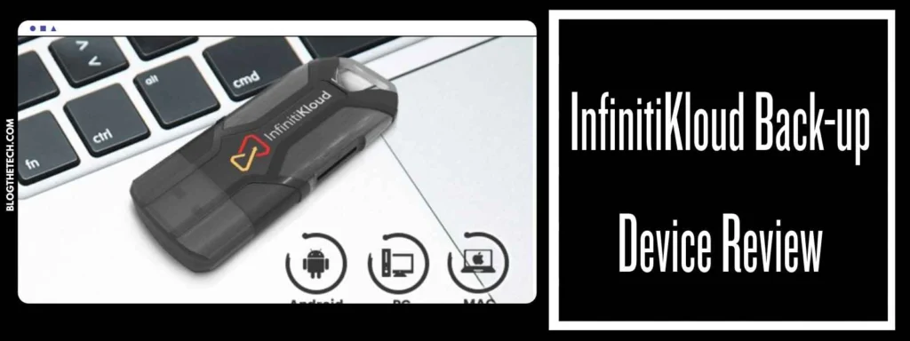 InfinitiKloud Back-up Device Review