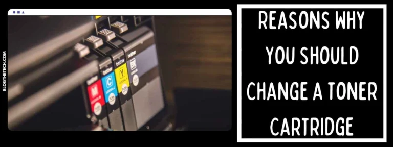 Reasons Why You Should Change a Toner Cartridge