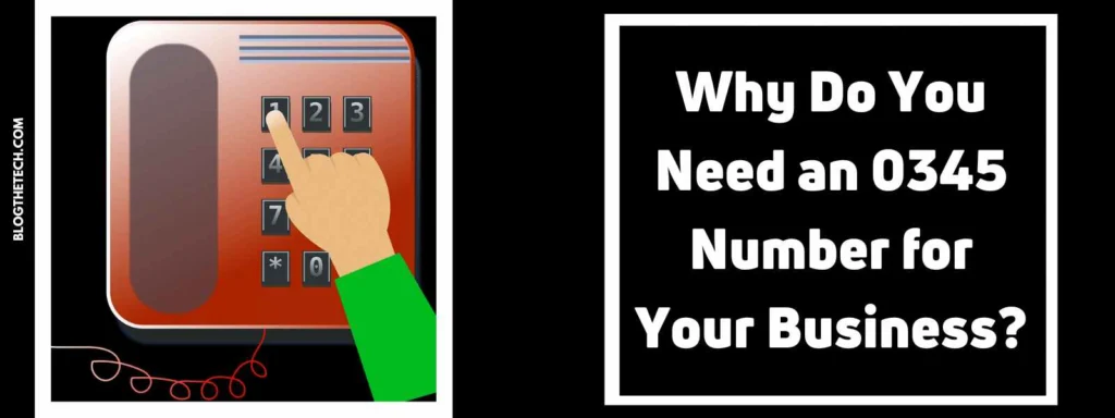 Why Do You Need an 0345 Number for Your Business?