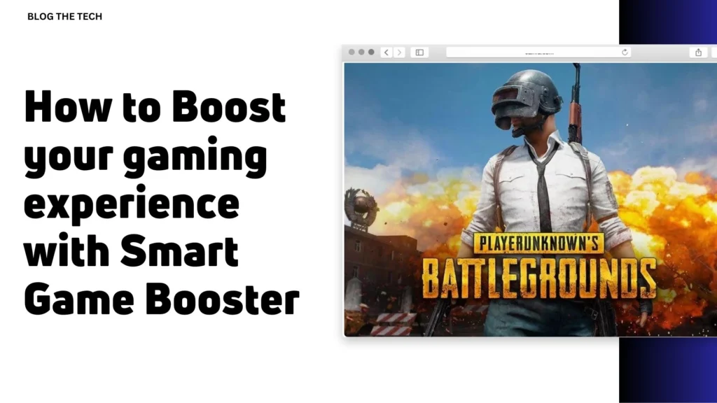 How to Boost your gaming experience with Smart Game Booster