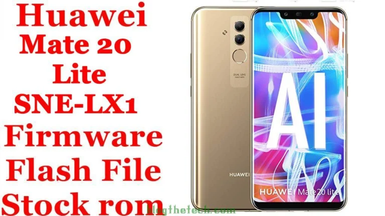 [Flash File] Huawei Mate 20 Lite SNE-LX1 Firmware Download [Stock ROM]