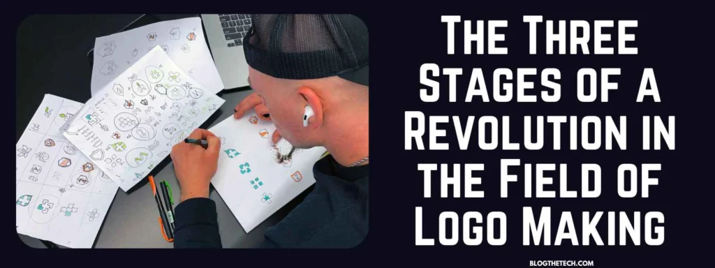 The Three Stages of a Revolution in the Field of Logo Making