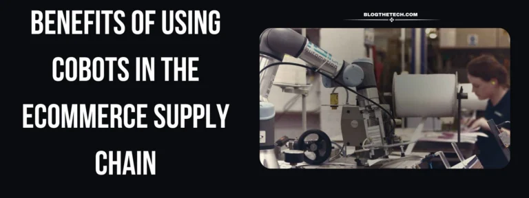 Using Cobots in the Ecommerce Supply Chain