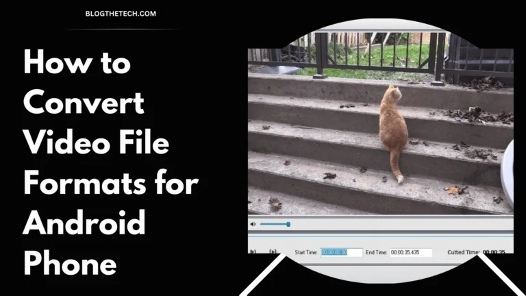 How to Convert Video File Formats for Android Phone
