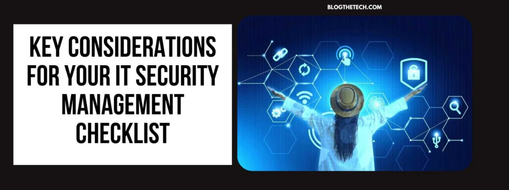 Key Considerations for Your IT Security Management Checklist