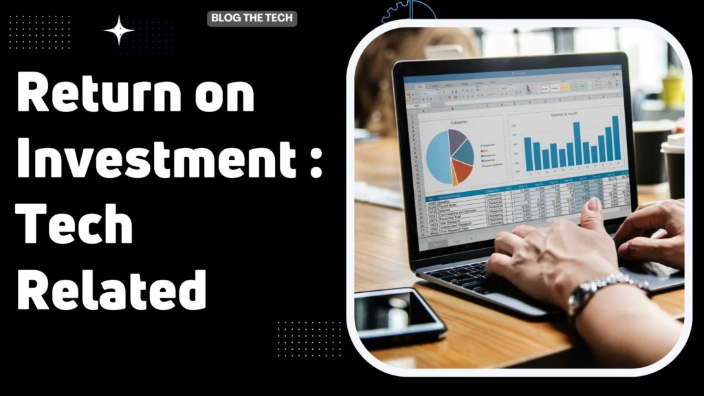 Return on Investment: Tech Related