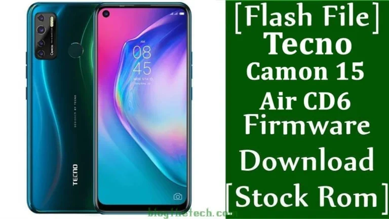 [Flash File] Tecno Camon 15 Air CD6 Firmware Download [Stock ROM]