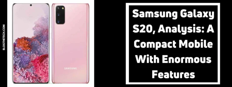Article Featured Image For Samsung Galaxy S20, Analysis - A Compact Mobile With Enormous Features