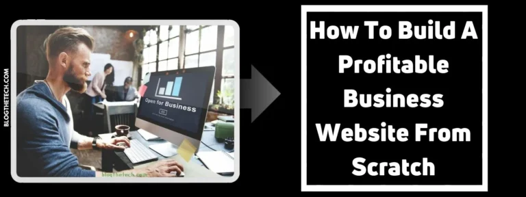 How To Build A Profitable Business Website From Scratch In 2024