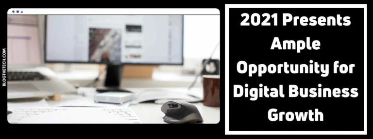 2021 Presents Ample Opportunity for Digital Business Growth