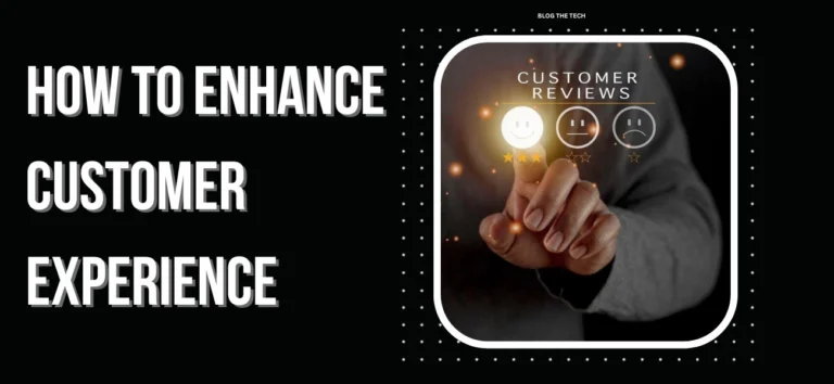 How to Enhance Customer Experience