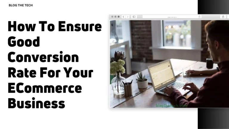 How To Ensure Good Conversion Rate for Your eCommerce Business