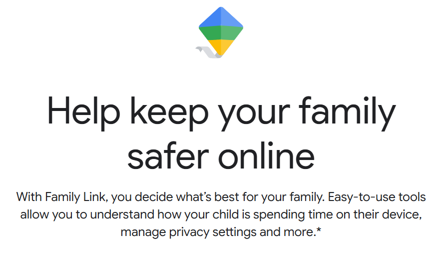 Google Family Link Google Family Link logo above text: 'Help keep your family safer online.' Promotes parental controls and privacy settings for child device use."