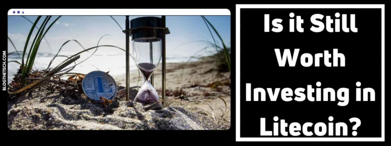 Is it Still Worth Investing in Litecoin? (2024)
