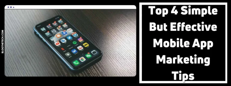 Top 4 Simple But Effective Mobile App Marketing Tips