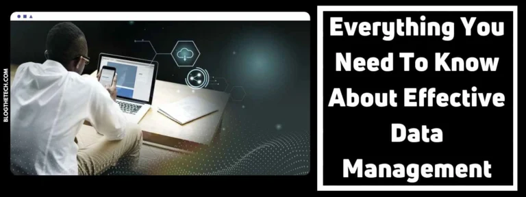 Everything You Need To Know About Effective Data Management