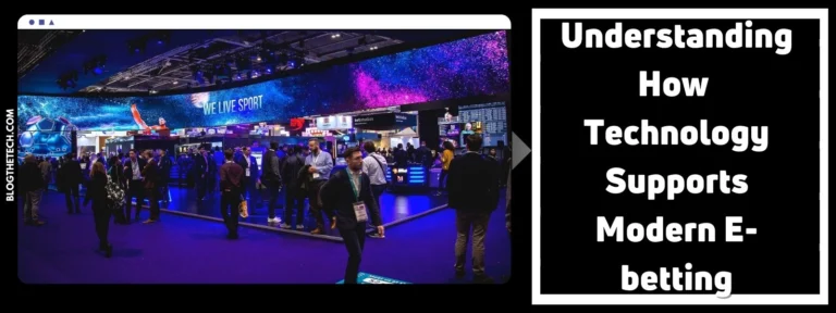 How Technology Supports Modern E betting