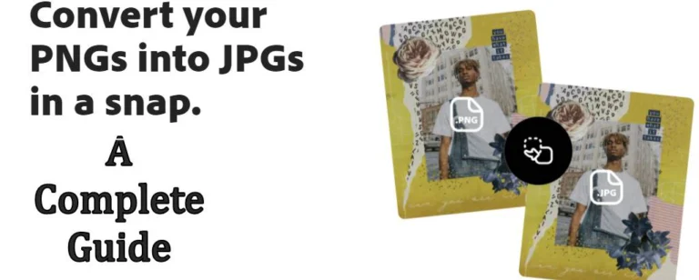 How to Convert PNG to Jpg: A Complete Guide