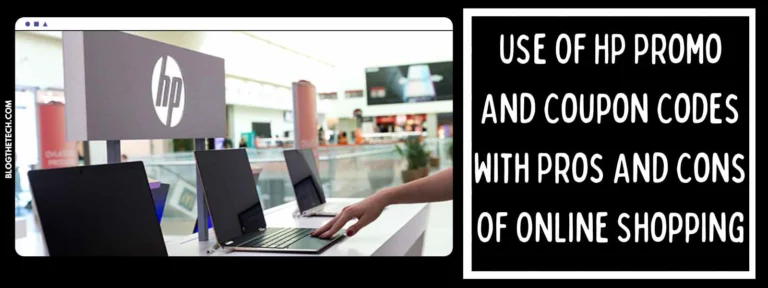 Use Of HP Promo And Coupon Codes With Pros And Cons Of Online Shopping