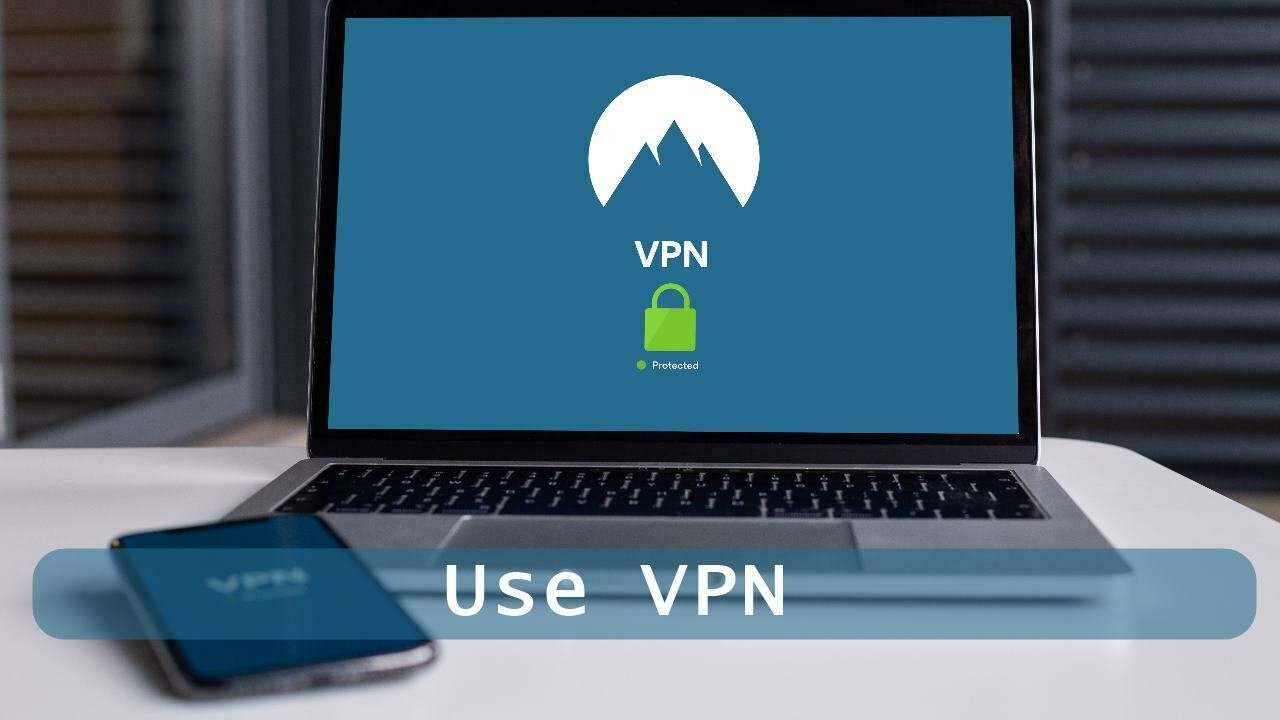 Use VPN