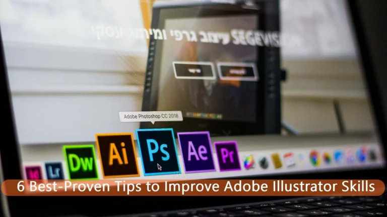 6 Best-Proven Tips to Improve Adobe Illustrator Skills