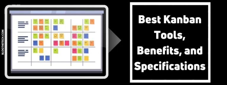 5 Best Kanban Tools, Benefits, and Specifications