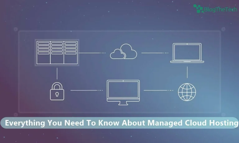 Everything You Need To Know About Managed Cloud Hosting