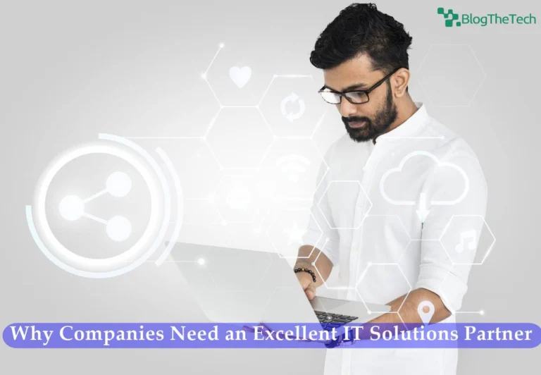 Why Companies Need an Excellent IT Solutions Partner