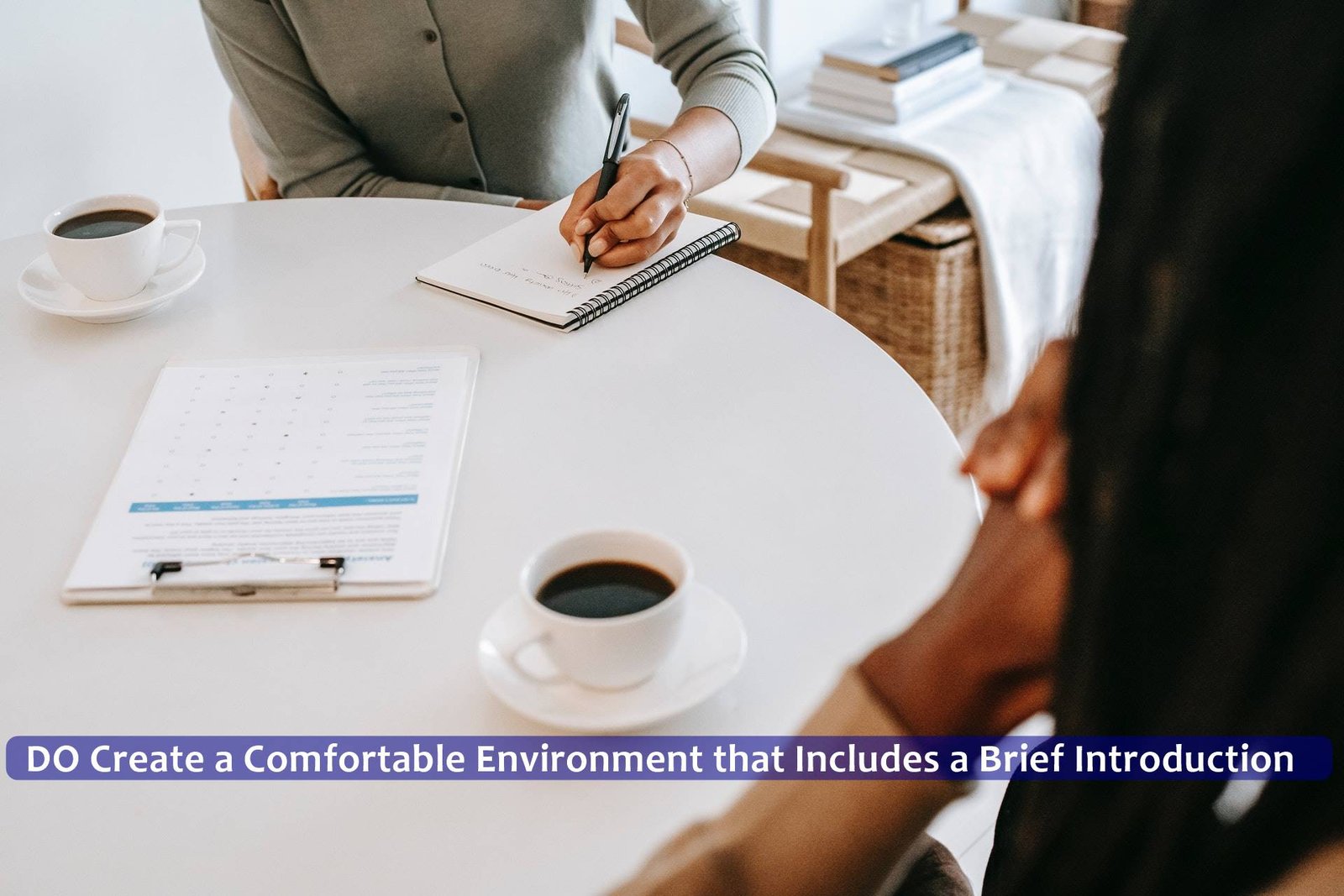DO Create a Comfortable Environment that Includes a Brief Introduction
