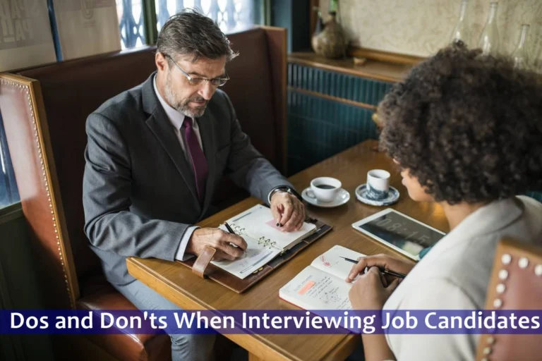 Dos and Don’ts When Interviewing Job Candidates