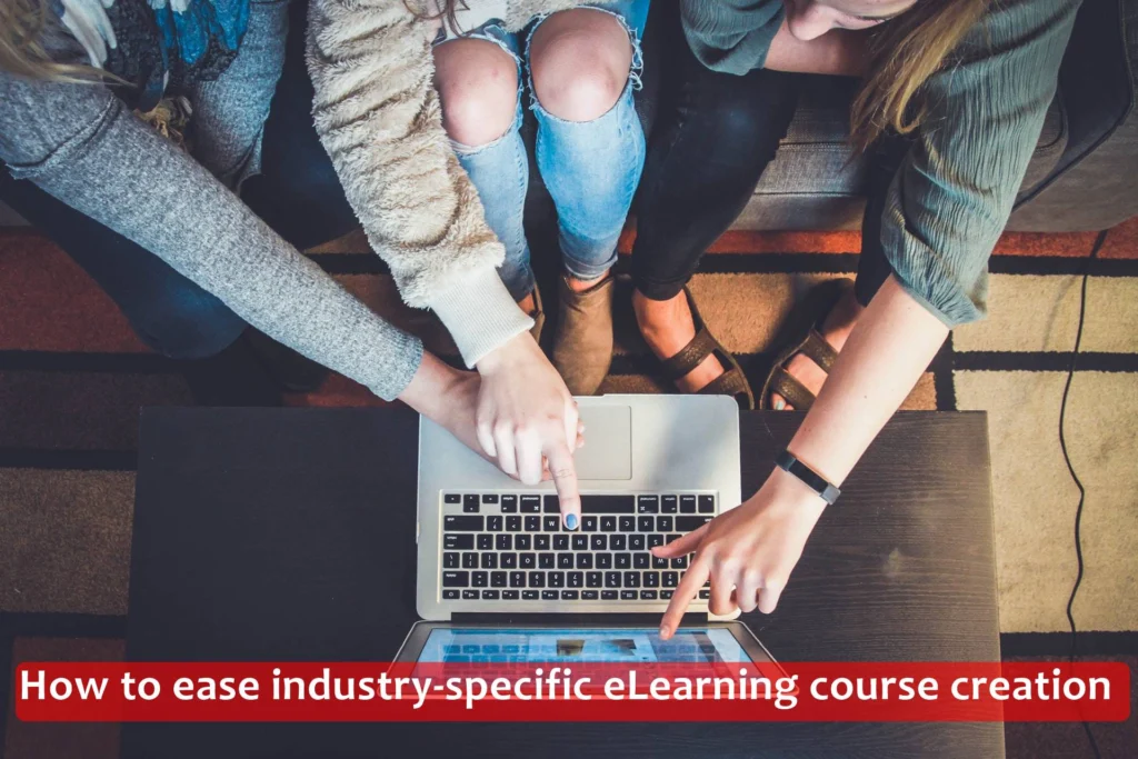 How to ease industry-specific eLearning course creation