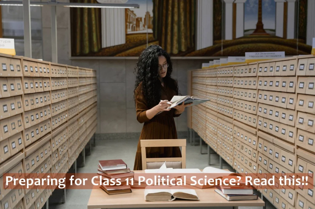 Preparing for Class 11 Political Science? Read this!!