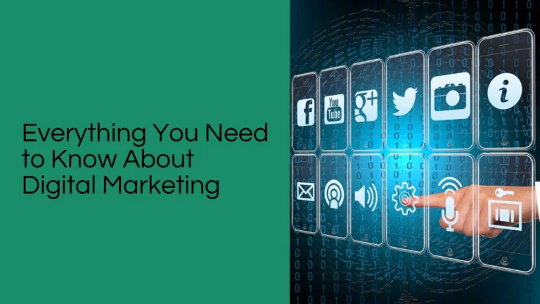 Everything You Need to Know About Digital Marketing