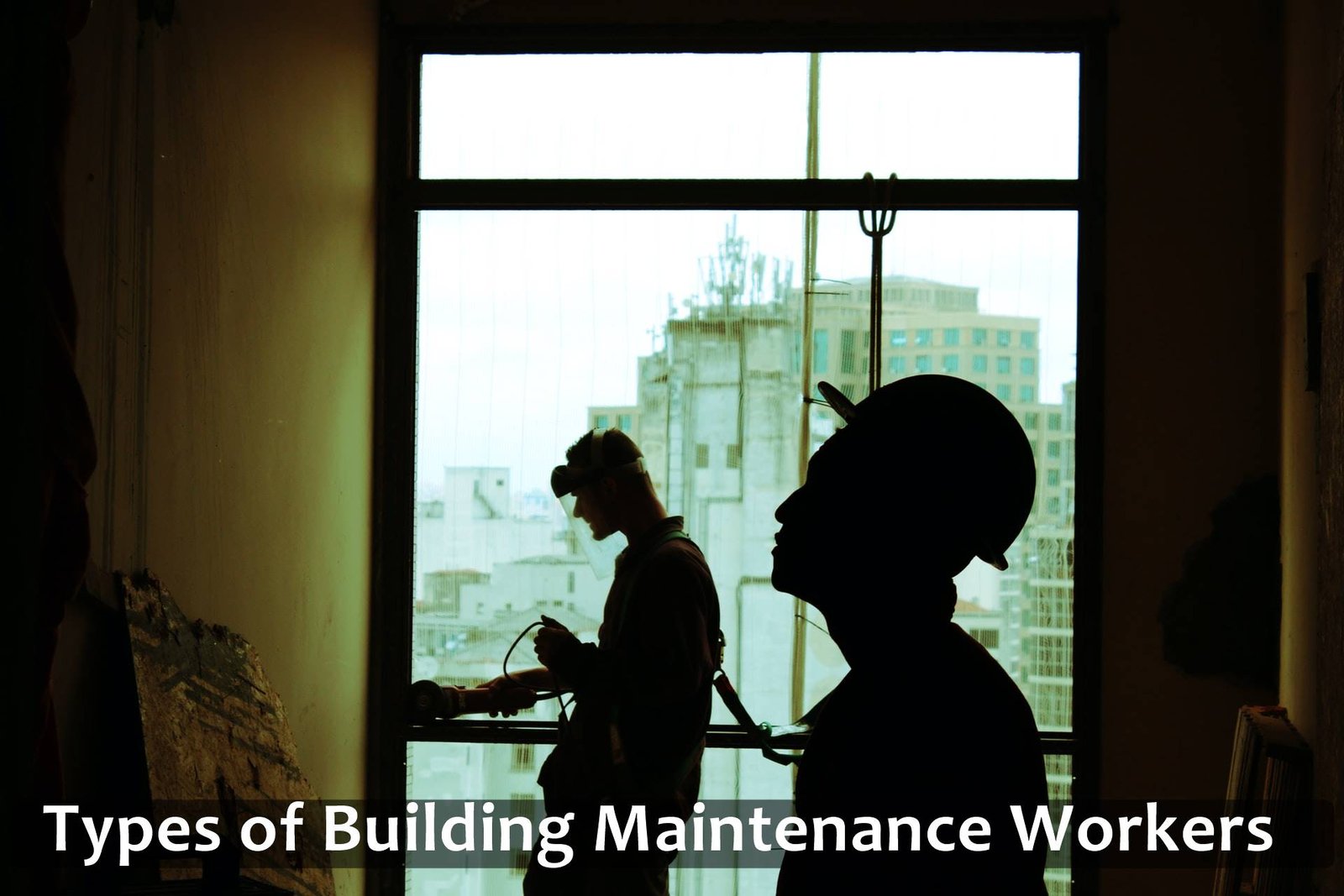 Types of Building Maintenance Workers