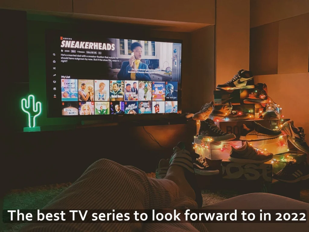 The best 6 TV series to look forward to in 2022
