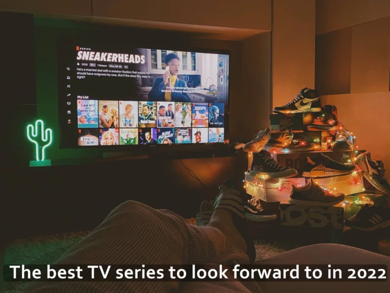 The best 6 TV series to look forward to in 2022