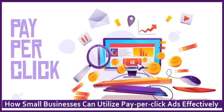 How Small Businesses Can Utilize Pay-per-click Ads Effectively