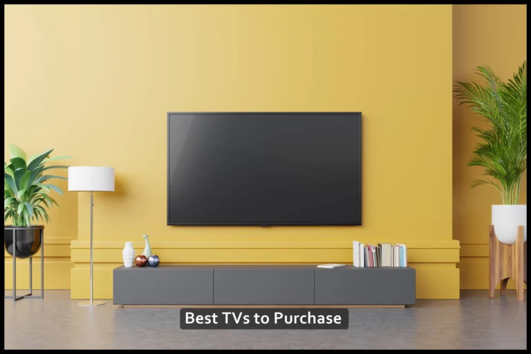 Best TVs to Purchase