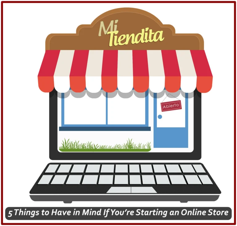 5 Things to Have in Mind If You’re Starting an Online Store