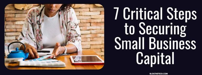 7 Critical Steps to Securing Small Business Capital