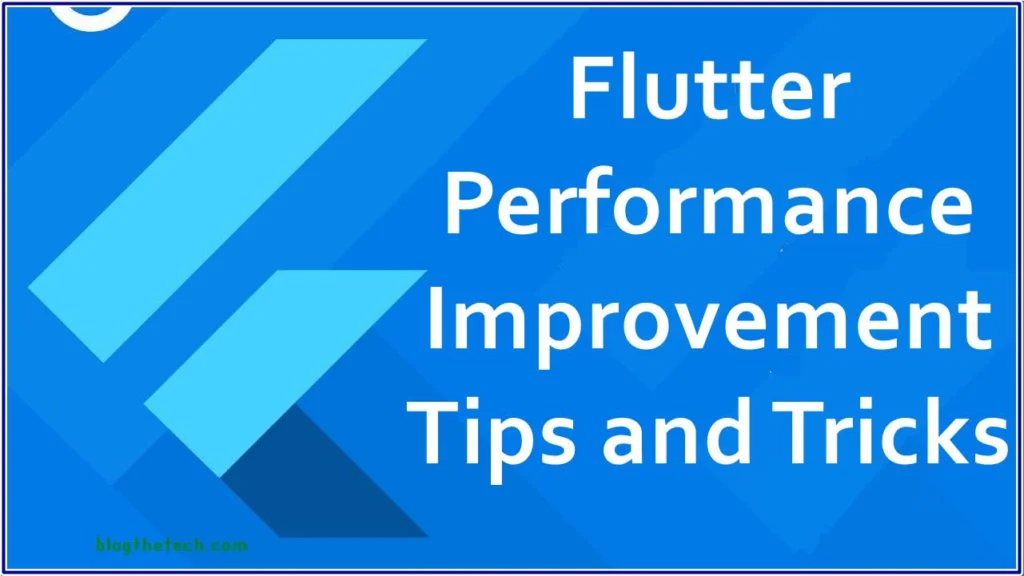 Flutter Performance Improvement Tips and Tricks