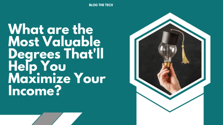 What are the Most Valuable Degrees That’ll Help You Maximize Your Income?
