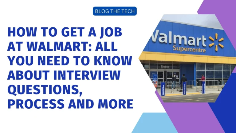 How to get a job at Walmart: All you need to know about Interview Questions, process, and more