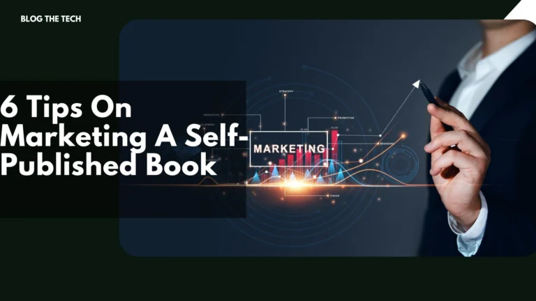 6 Tips On Marketing A Self-Published Book