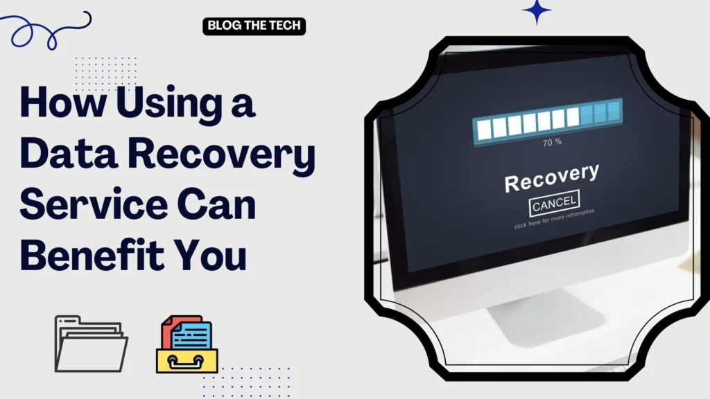How Using a Data Recovery Service Can Benefit You