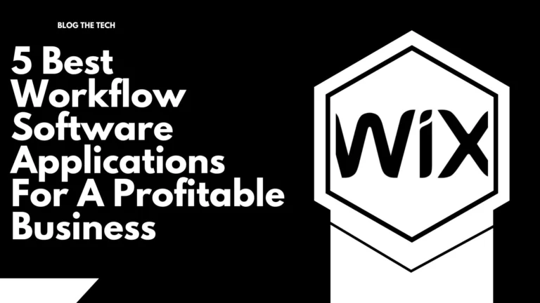 5 Best Workflow Software Applications For A Profitable Business