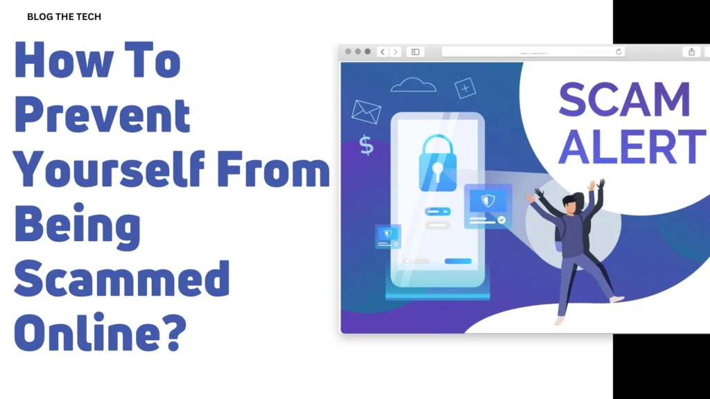 How To Prevent Yourself From Being Scammed Online?